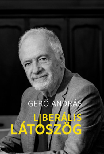Liberális látószög - András Gerő