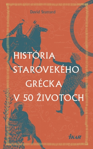 História starovekého Grécka v 50 životoch - David Stuttard,Róbert Hrebíček