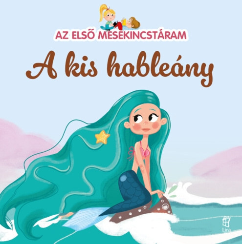 Az első mesekincstáram 10: A kis hableány
