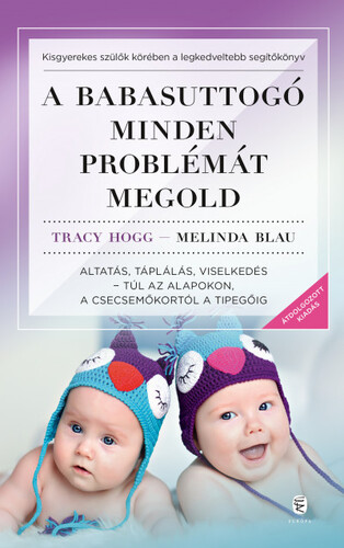 A babasuttogó minden problémát megold - Melinda Blau,Tracy Hogg