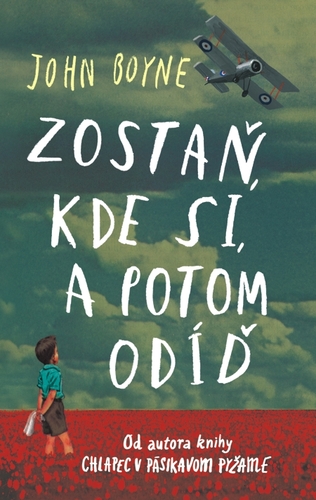 Kniha Zostaň, kde si, a potom odíď - John Boyne