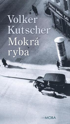 Kniha Mokrá ryba - Volker Kutscher