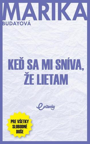 Keď sa mi sníva, že lietam - Marika Budayová