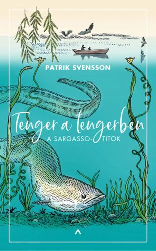 Tenger a tengerben - A Sargasso-titok - Patrik Svensson