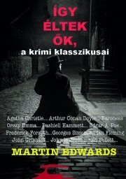 Így éltek ők, a krimi klasszikusai - Martin Edwards kúpite na Panta Rhei