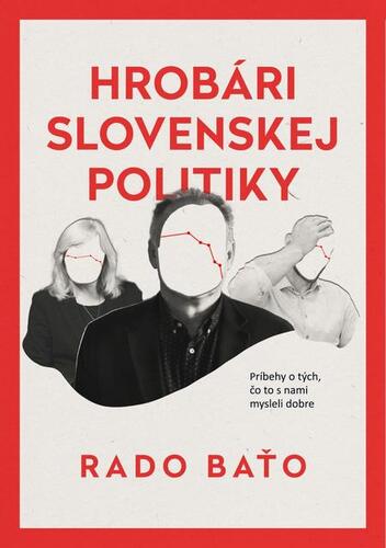 Hrobári slovenskej politiky - Rado Baťo