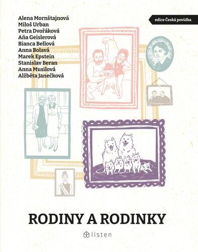 Kniha Rodiny a rodinky - Marek Epstein,Bianca Bellová,Petra Dvořáková,Stanislav Beran,Urban Miloš,Anna Bolavá,Alena Mornštajnová,Aňa Geislerová,Anna Musilová a Alžběta Janečková