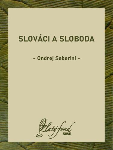 Kniha Slováci a sloboda - Ondrej Seberini