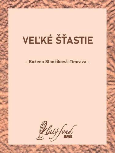 Kniha Veľké šťastie - Božena Slančíková-Timrava