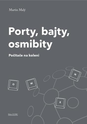 Kniha Porty, bajty, osmibity - Martin Malý