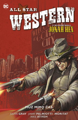 All Star Western: Muž mimo čas - Gray Justin,Jimmy Palmiotti