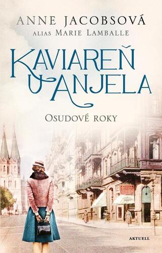 Kniha Kaviareň U anjela 2: Osudové roky - Anne Jacobsová,Marie Lamballe