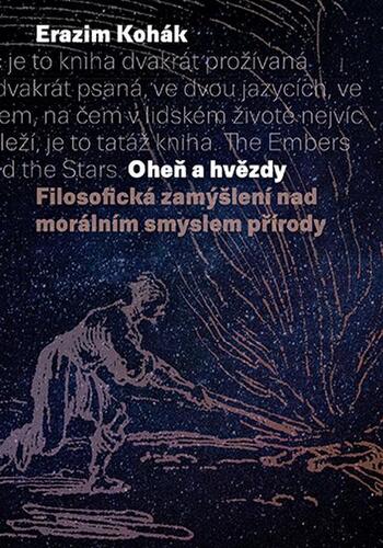 Kniha Oheň a hvězdy - Erazim Kohák