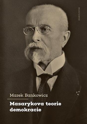 Masarykova teorie demokracie - Marek Bankowicz