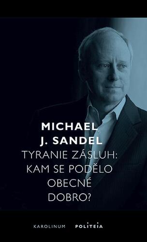 Kniha Tyranie zásluh - Michael J. Sandel