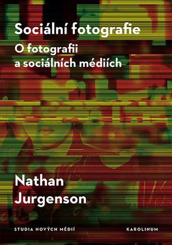 Kniha Sociální fotografie - Nathan Jurgenson