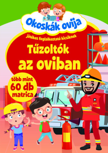 Okoskák ovija - Tűzoltók az oviban - Játékos foglalkoztató kicsiknek