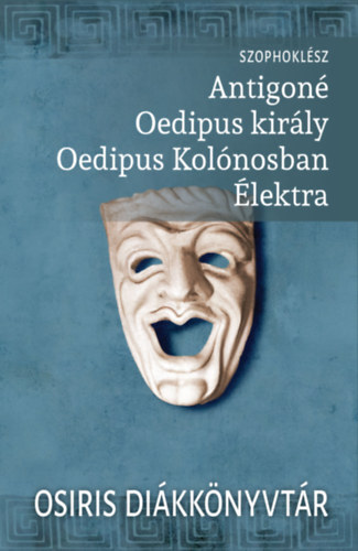 Kniha Antigoné, Oedipus király, Oedipus Kolónosban, Élektra - Szophoklész