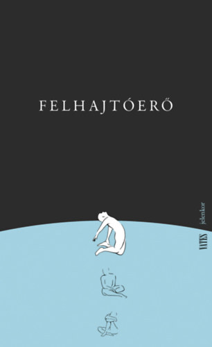 Kniha Felhajtóerő - Bence Bárány,Élő Csenge Enikő,Kolektív autorov