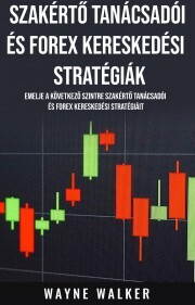 Kniha Szakértő tanácsadói és Forex kereskedési stratégiák - Walker Wayne