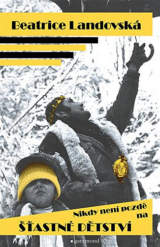 Kniha Nikdy není pozdě na šťastné dětství - Beatrice Landovská