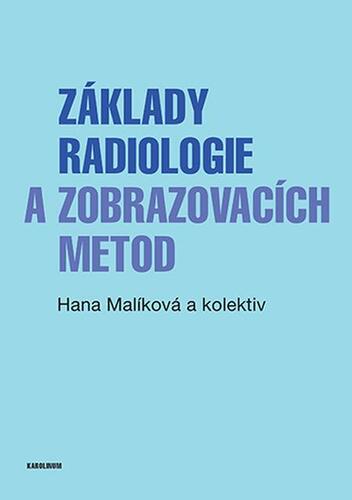 Kniha Základy radiologie a zobrazovacích metod - Hana Malíková