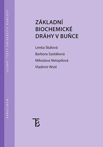 Kniha Základní biochemické dráhy v buňce - Lenka Skálová a kolektív