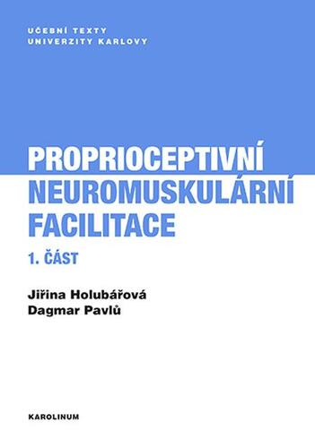 Proprioceptivní neuromuskulární facilitace 1. část - Jiřina Holubářová,Dagmar Pavlů kúpite na Panta Rhei
