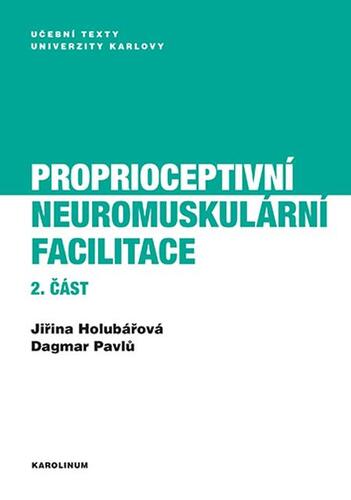 Proprioceptivní neuromuskulární facilitace 2. část - Jiřina Holubářová,Dagmar Pavlů