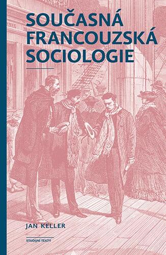 Současná francouzská sociologie - Jan Keller kúpite na Panta Rhei