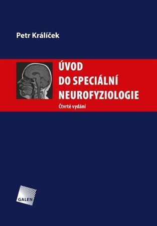 Úvod do speciální neurofyziologie, 4. vydání - Petr Králíček