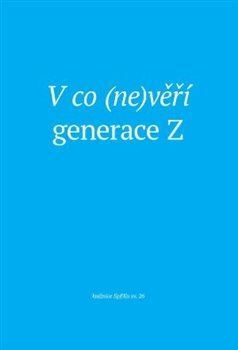 Kniha V co (ne)věří generace Z - Petr Sláma