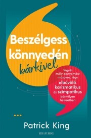 Kniha Beszélgess könnyedén bárkivel - Patrick King