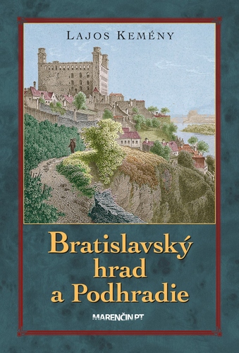 Bratislavský hrad a Podhradie, 3. vydanie - Lajos Kemény
