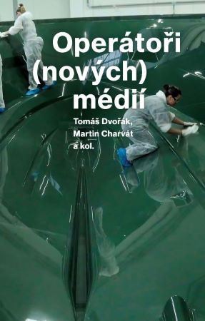 Kniha Operátoři (nových) médií - Tomáš Dvořák,Martin Charvát