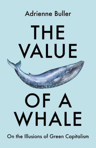 The Value of a Whale - Adrienne Buller