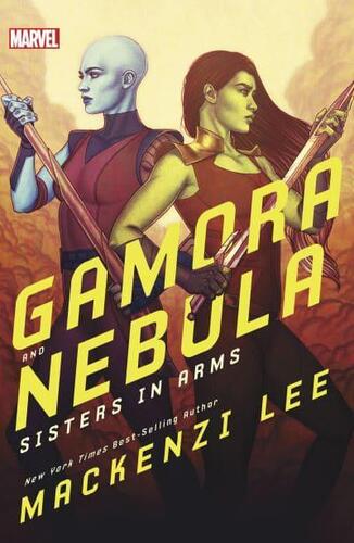 Gamora and Nebula : Sisters in Arms - Lee Mackenzie