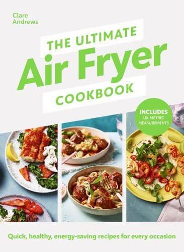 Kniha The Ultimate Air-Fryer Cookbook