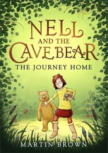 Nell and the Cave Bear: The Journey Home (Nell and the Cave Bear 2) - Martin Brown