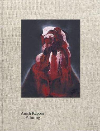 Anish Kapoor: Painting