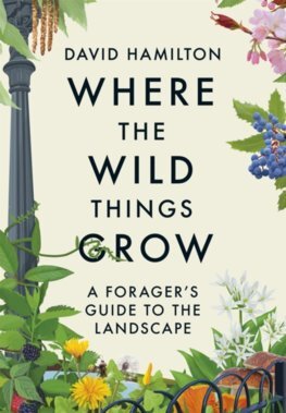 Where the Wild Things Grow - David Hamilton