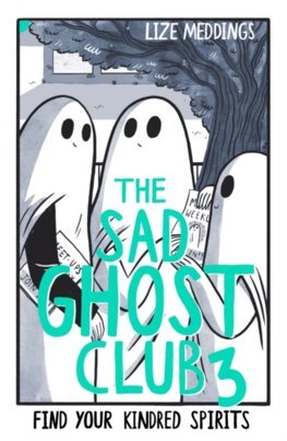 The Sad Ghost Club Volume 3 - Lize Meddings