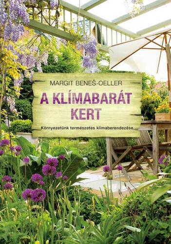 Kniha A klímabarát kert - Margit Beneš-Oeller