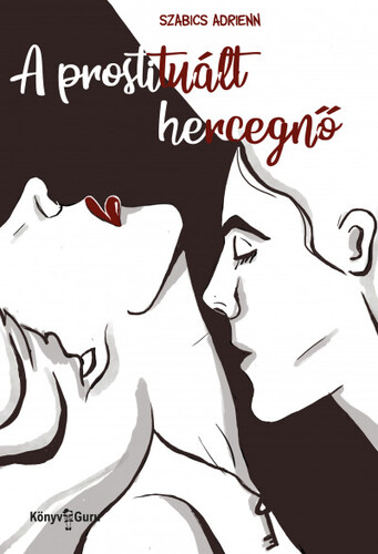 Kniha A prostituált hercegnő - Szabics Adrienn