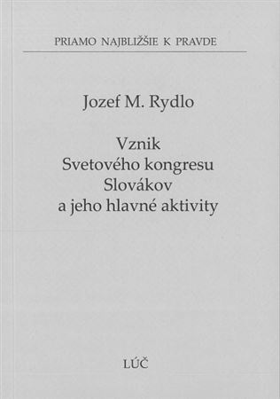 Kniha Vznik Svetového kongresu Slovákov a jeho hlavné aktivity - Jozef M. Rydlo