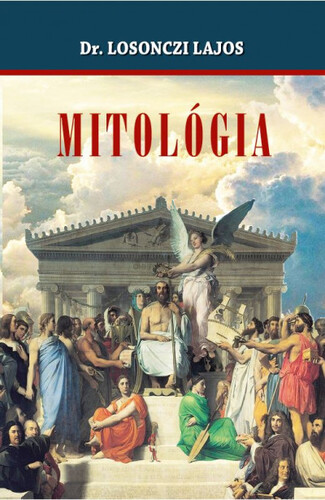 Mitológia - Dr. Lajos Losonczi