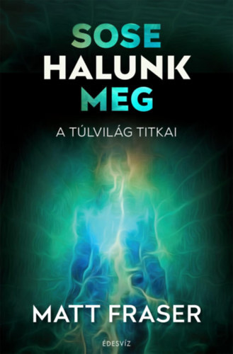 Kniha Sose halunk meg - Fraser Matt