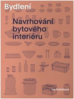 Bydlení. Navrhování bytového interiéru