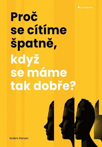 Proč se cítíme špatně, když se máme tak dobře? kúpite na Panta Rhei