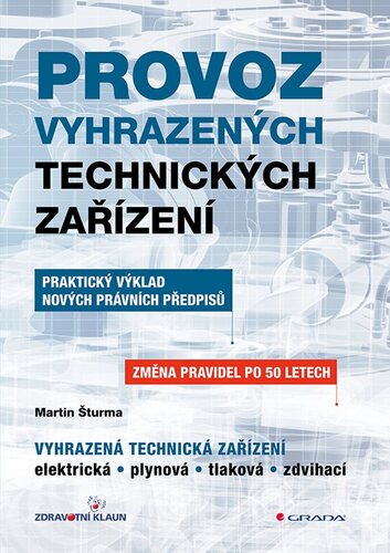 Provoz vyhrazených technických zařízení - Praktický výklad nových právních předpisů kúpite na Panta Rhei